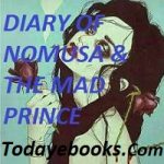 DIARY OF NOMUSA & THE MAD PRINCE