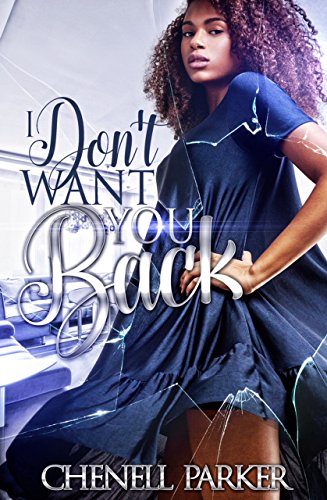 I Don’t Want You Back by Chenell Parker epub