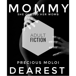 Mommy Dearest by Precious Moloi