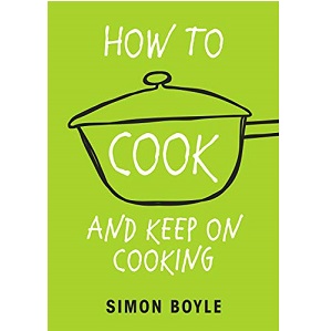 How-to-Cook-and-Keep-on-Cooking-By-Simon-Boyle.jpg