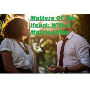 Matters-Of-The-Heart-With-A-Married-Man-1.jpg