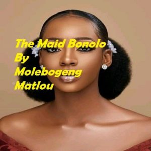 The-Maid-Bonolo-By-Molebogeng-matlou-e1632931730597.jpg