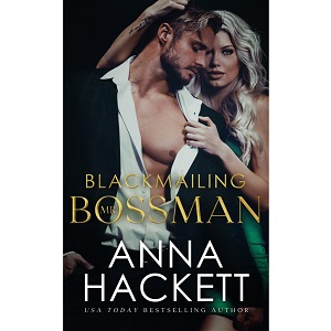 Blackmailing Mr. Bossman by Anna Hackett