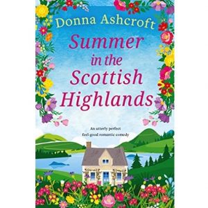 Summer in the Scottish Highlands by Donna Ashcroft