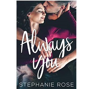 Always You by Stephanie Rose