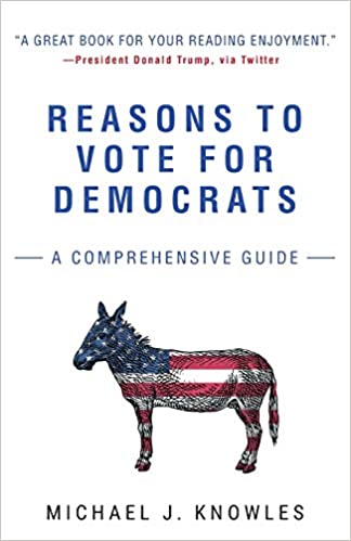 Reasons to Vote for Democrats by Michael J. Knowles