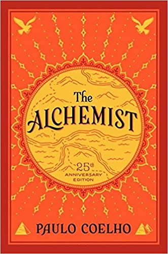 The Alchemist, 25th Anniversary A Fable About Following Your Dream by Paulo Coelho
