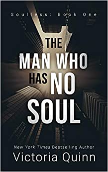The Man Who Has No Soul by Victoria Quinn