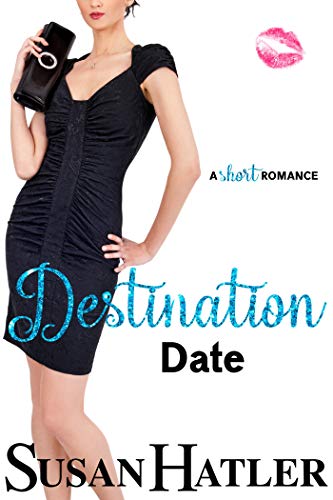 Destination Date by Susan Hatler