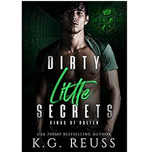 Dirty Little Secrets by K.G. Reuss