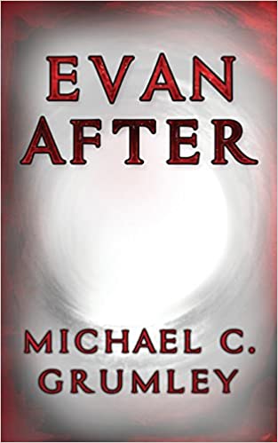 Evan After by Michael C. Grumley