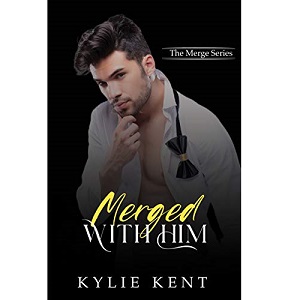 Merged With Him by Kylie Kent