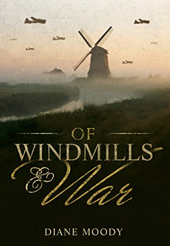 Of Windmills and War by Diane Moody