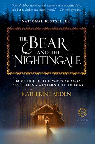 The Bear and the Nightingale by Katherine ArdenThe Bear and the Nightingale by Katherine Arden