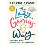 The Lazy Genius Way by Kendra Adachi