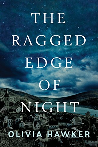 The Ragged Edge of Night by Olivia Hawker