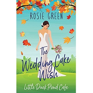 The Wedding Cake Wish by Rosie Green
