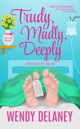 Trudy, Madly, Deeply by Wendy Delaney