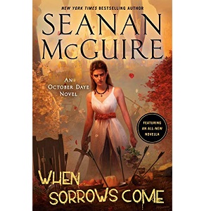 When Sorrows Come by Seanan McGuire