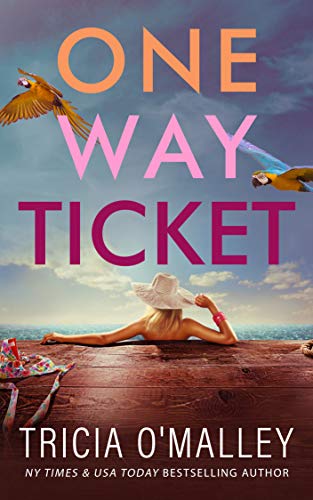 One Way Ticket by Tricia O’Malley