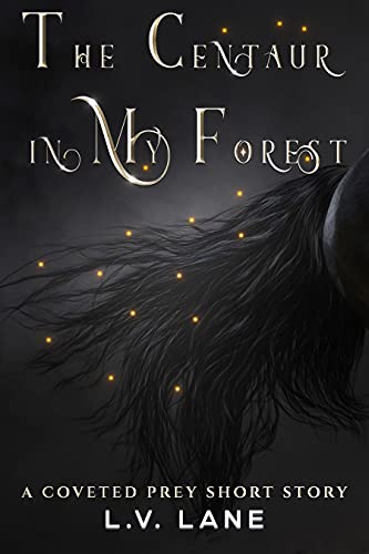 The Centaur in My Forest by L.V. Lane