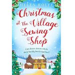 Christmas at the Village Sewing by Helen J. Rolfe