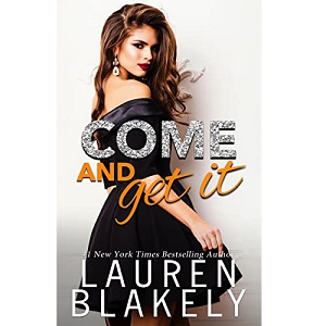 Come and Get It by Lauren Blakely