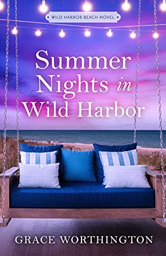 Summer Nights in Wild Harbor by Grace Worthington