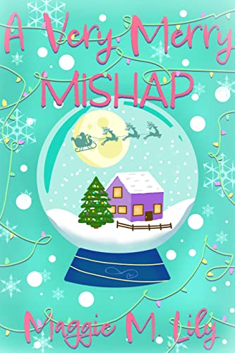 A Very Merry Mishap by Maggie M Lily