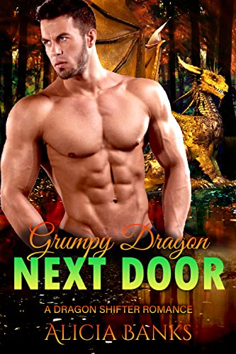 Grumpy Dragon Next Door by Alicia Banks