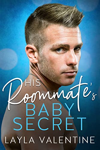 His Roommate's Baby Secret by Layla Valentine