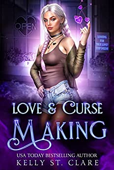 Love & Curse Making by Kelly St. Clare