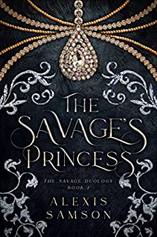 The Savage's Princess by Alexis Samson