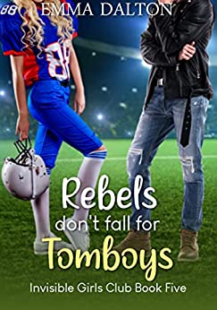Rebels Don't Fall For Tomboys by Emma Dalton