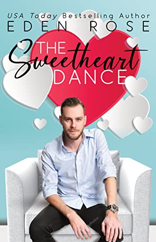 The Sweetheart Dance by Eden Rose
