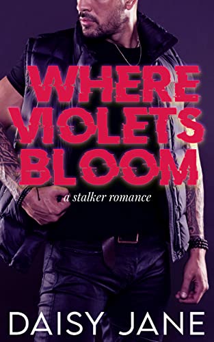Where Violets Bloom by Daisy Jane 