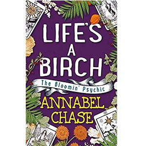 Life’s A Birch by Annabel Chase