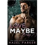 Love, Maybe by Hazel Parker