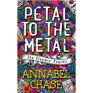 Petal to the Metal by Annabel Chase