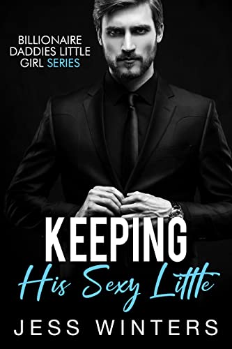 Keeping His Sexy Little by Jess Winters