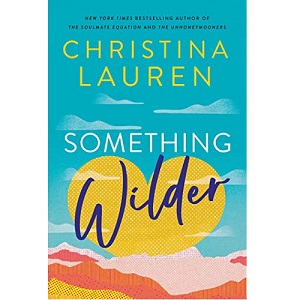 Something Wilder by Christina Lauren
