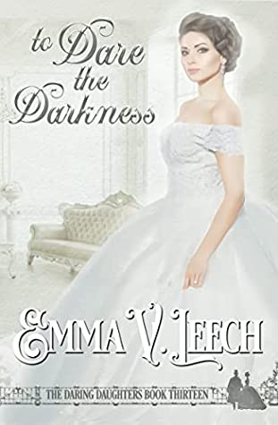 To Dare the Darkness by Emma V Leech 