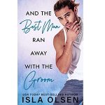 And the Best Man Ran Away With the Groom by Isla Olsen PDF Download