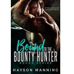 Bound to the Bounty Hunter by Hayson Manning PDF Download