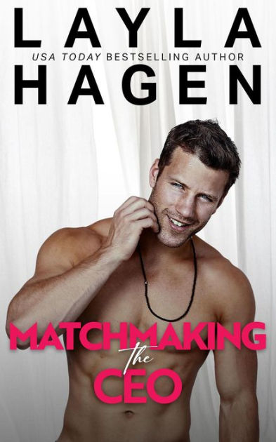 Matchmaking The CEO by Layla Hagen PDF Download
