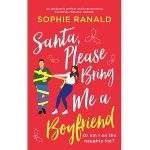 Santa, Please Bring Me a Boyfriend by Sophie Ranald PDF Download