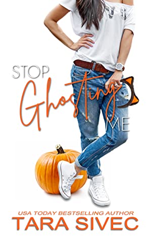 Stop Ghosting Me by Tara Sivec PDF Download