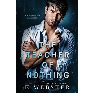 The Teacher of Nothing by K Webster PDF Download