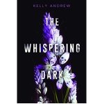 The Whispering Dark by Kelly Andrew PDF Download