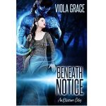 Beneath Notice by Viola Grace PDF Download